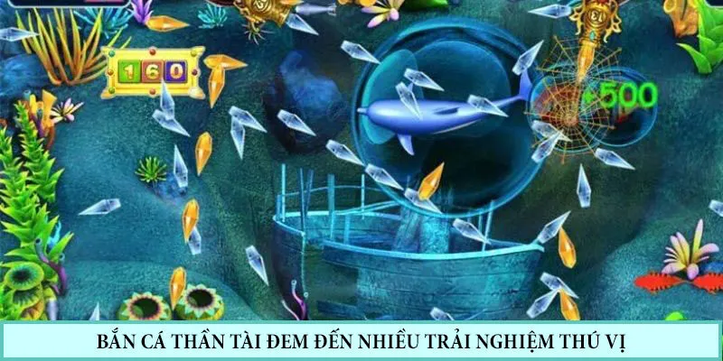 Bắn cá Thần Tài đem đến nhiều trải nghiệm thú vị