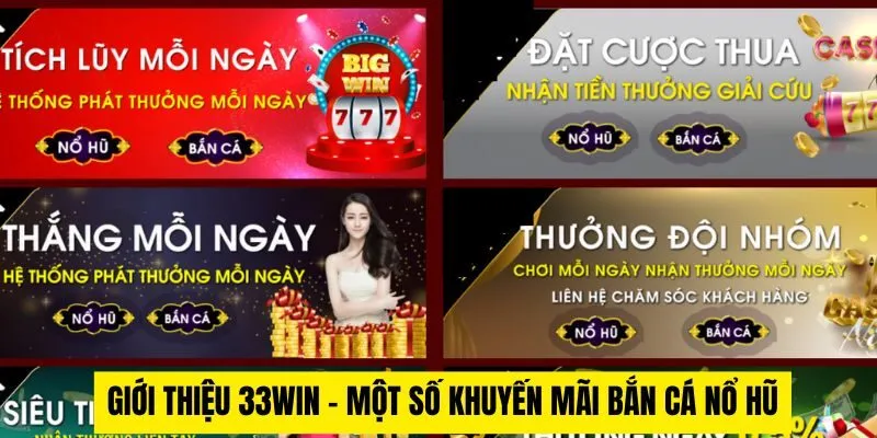 Giới thiệu 33win - Một số khuyến mãi bắn cá nổ hũ