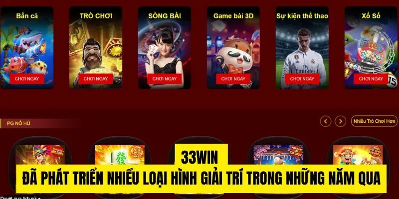 33win đã phát triển nhiều loại hình giải trí trong những năm qua