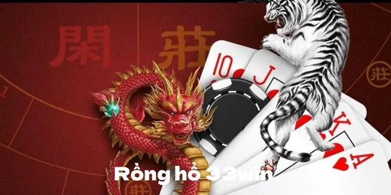 Kịch tính và hấp dẫn khi chơi Rồng hổ 33WIN